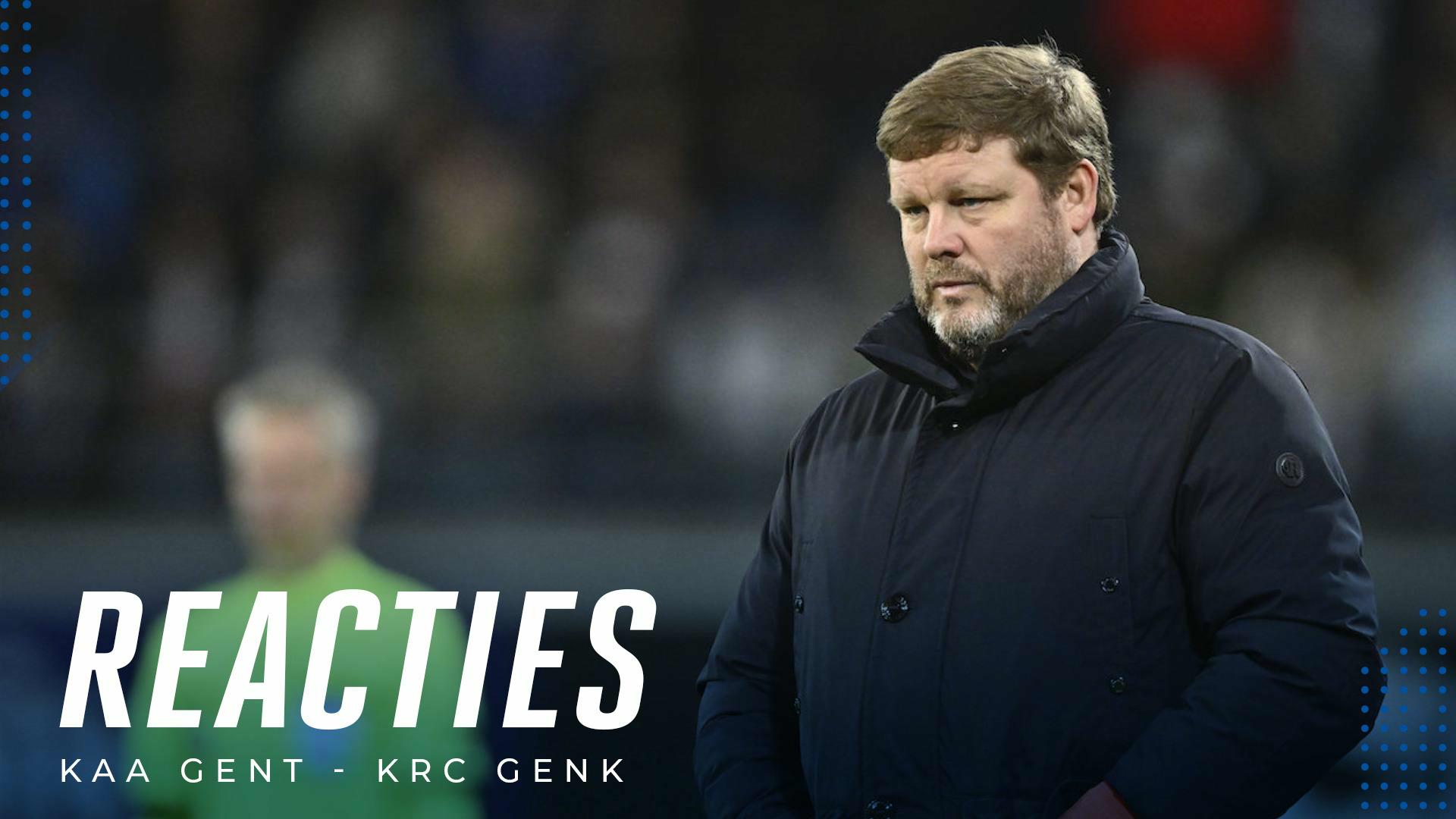 🎙 REACTIES KAA Gent - KRC Genk