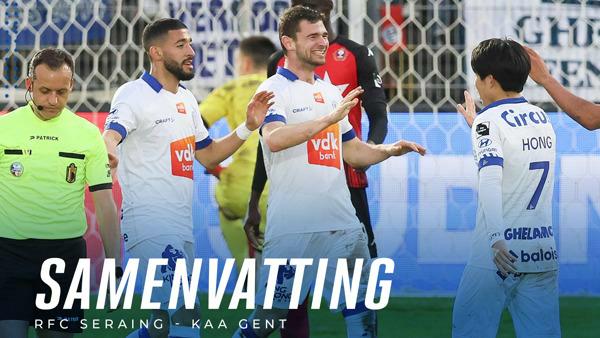 🎬 Samenvatting: RFC Seraing - KAA Gent