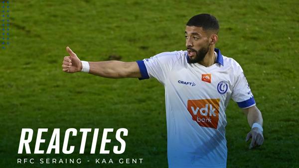 💬 Reacties na RFC Seraing - KAA Gent