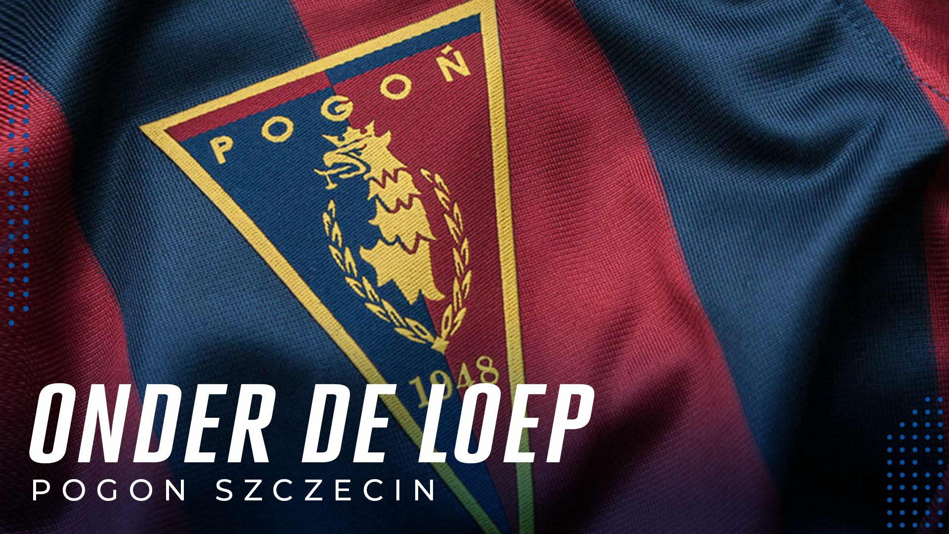 Onder de loep: Pogon Szczecin