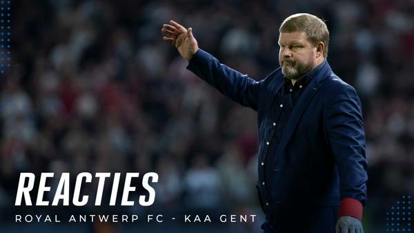 💬 Reacties na Antwerp FC - KAA Gent